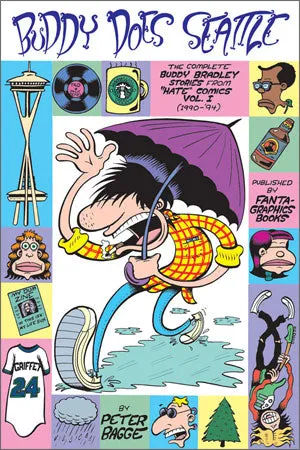 Buddy Does Seattle: The Complete Buddy Bradley Stories from "Hate" Comics (1990-1994)