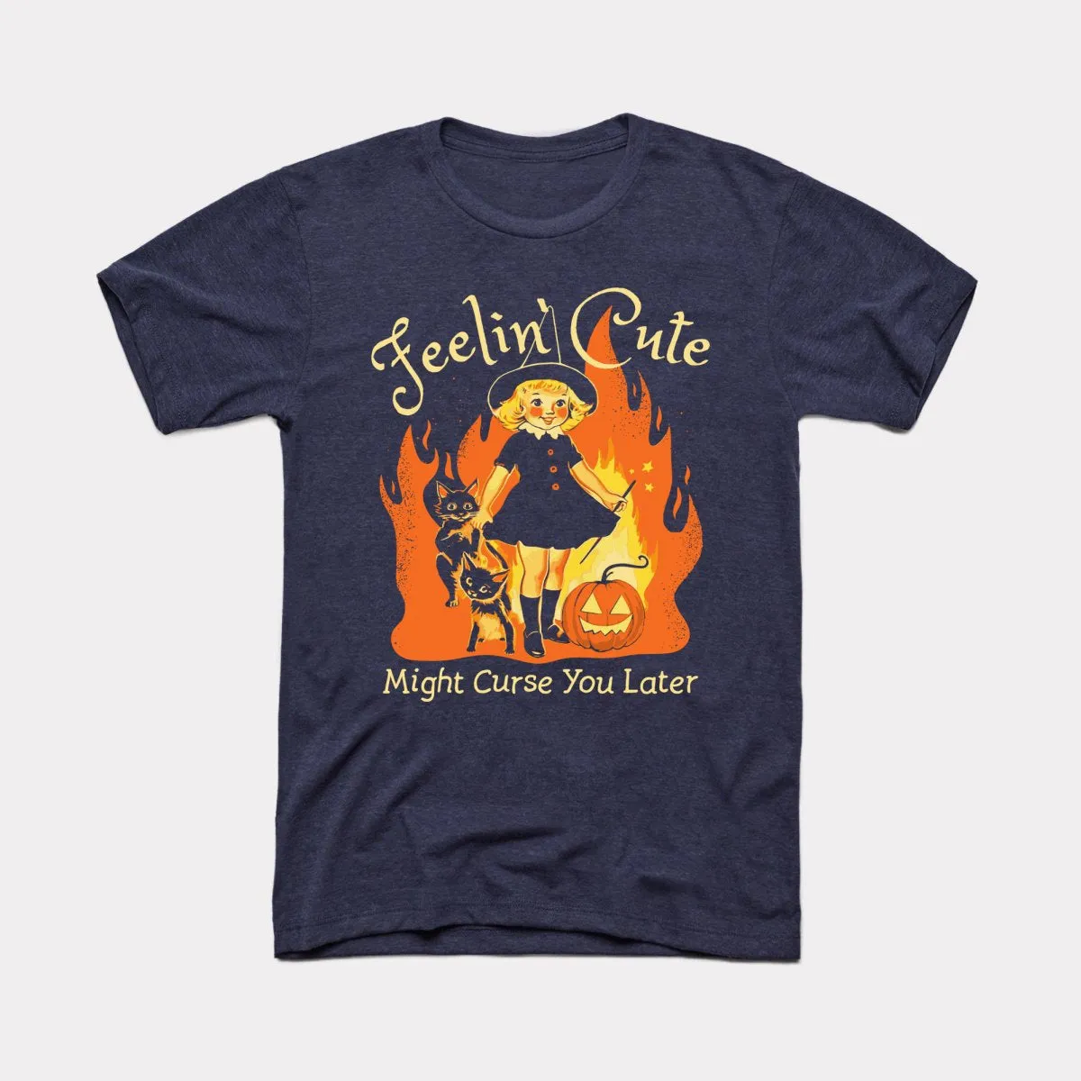 Feelin' Cute Might Curse You Later Adult Unisex Tee