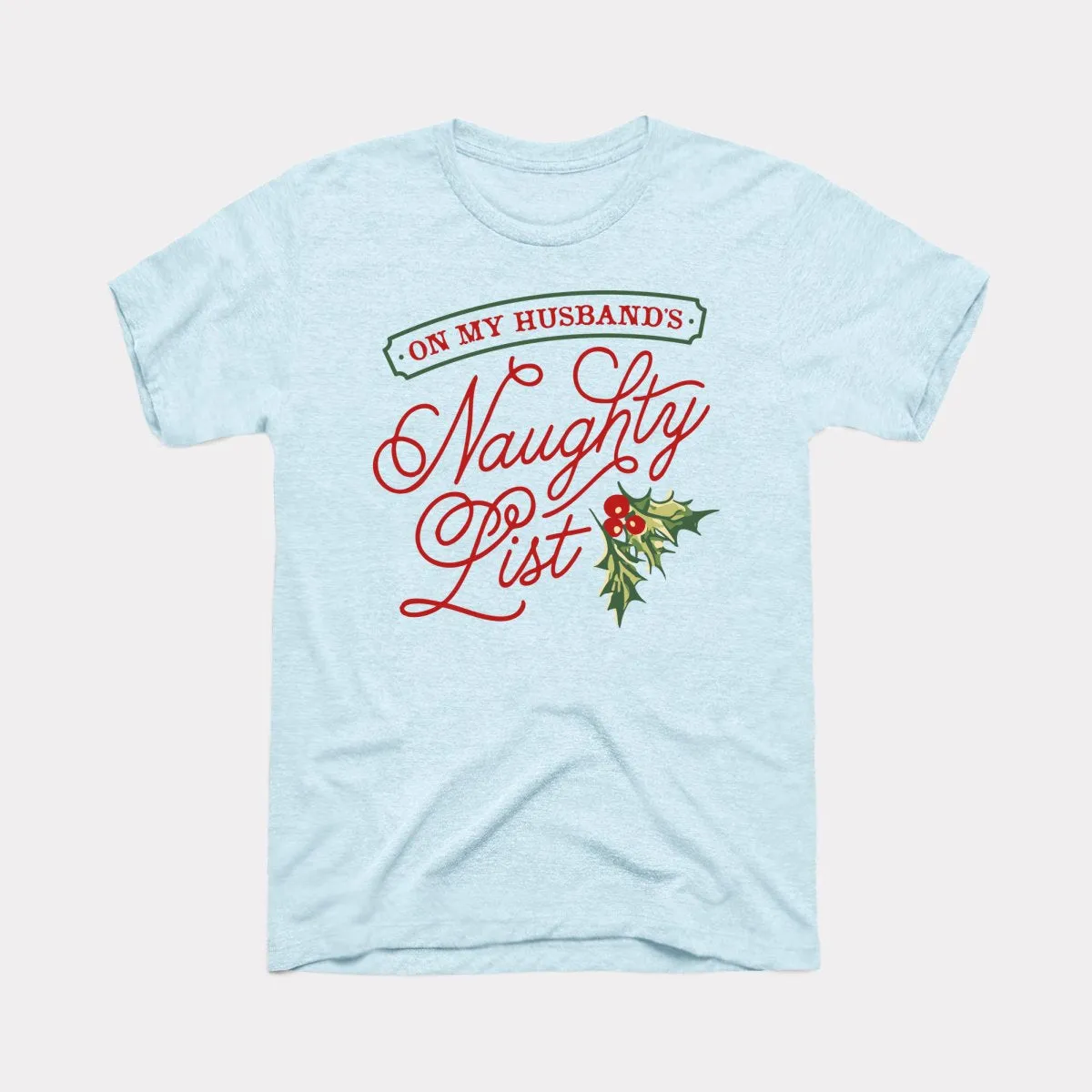 On My Husband's Naughty List Adult Unisex Tee