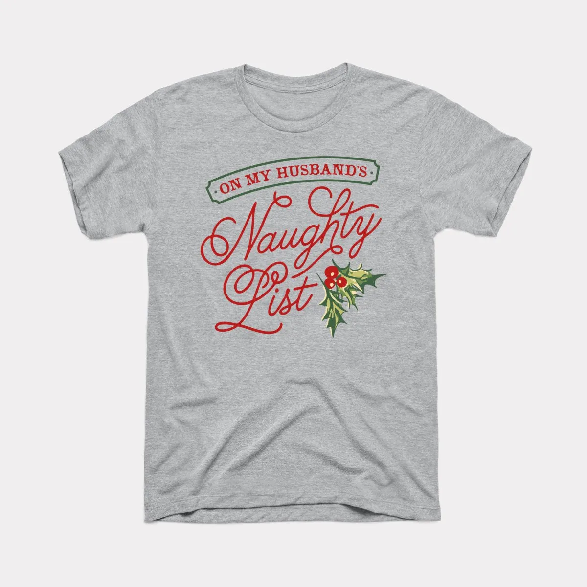 On My Husband's Naughty List Adult Unisex Tee