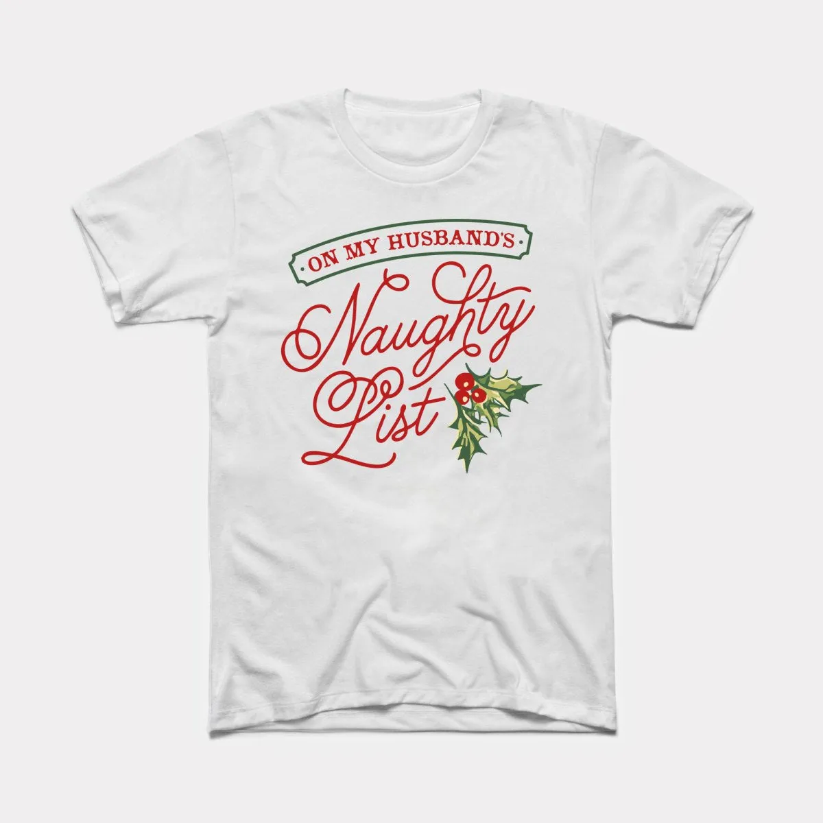 On My Husband's Naughty List Adult Unisex Tee