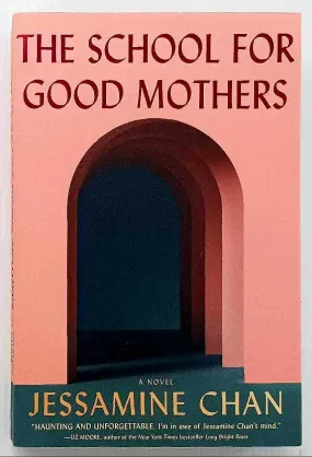 THE SCHOOL FOR GOOD MOTHERS - Jessamine Chan